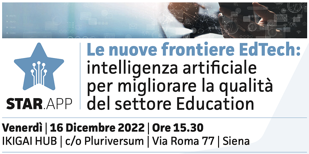 EVENTO - Le nuove frontiere EdTech: intelligenza artificiale per migliorare la qualità del settore Education (Siena, 16 dicembre 2022, h. 15:30)